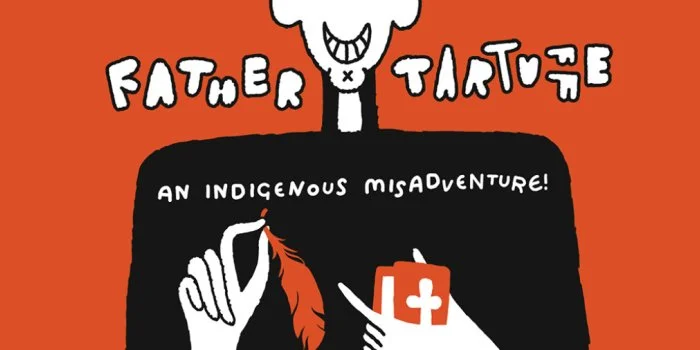 Father Tartuffe: An Indigenous Misadventure
